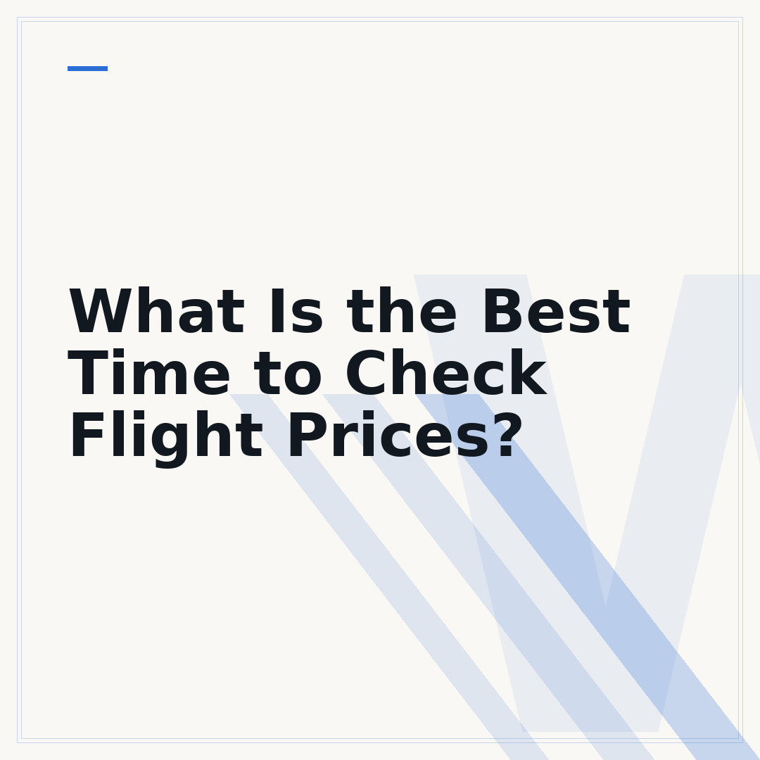 What Is the Best Time to Check Flight Prices?