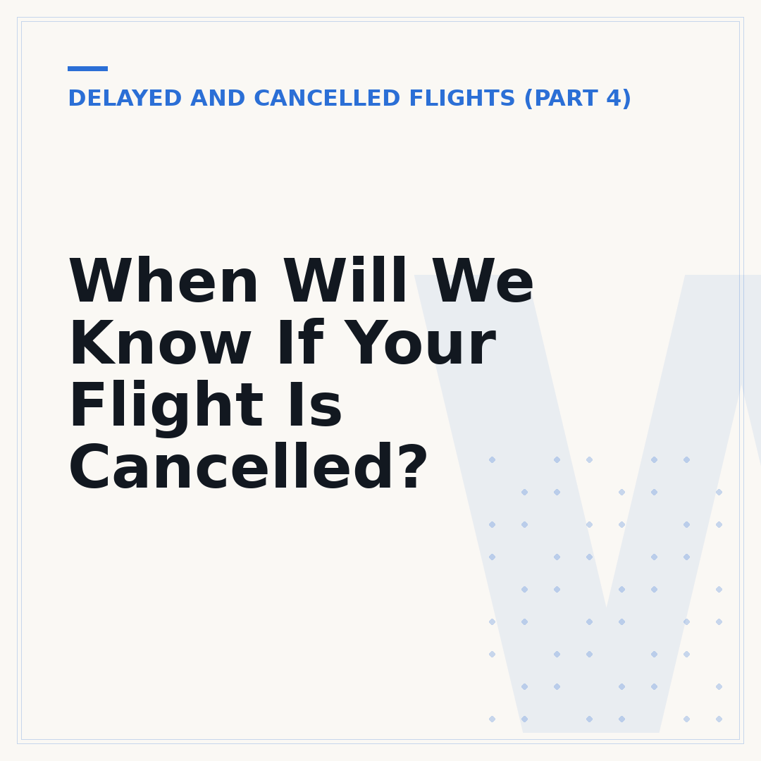 When Will We Know If Your Flight Is Cancelled?