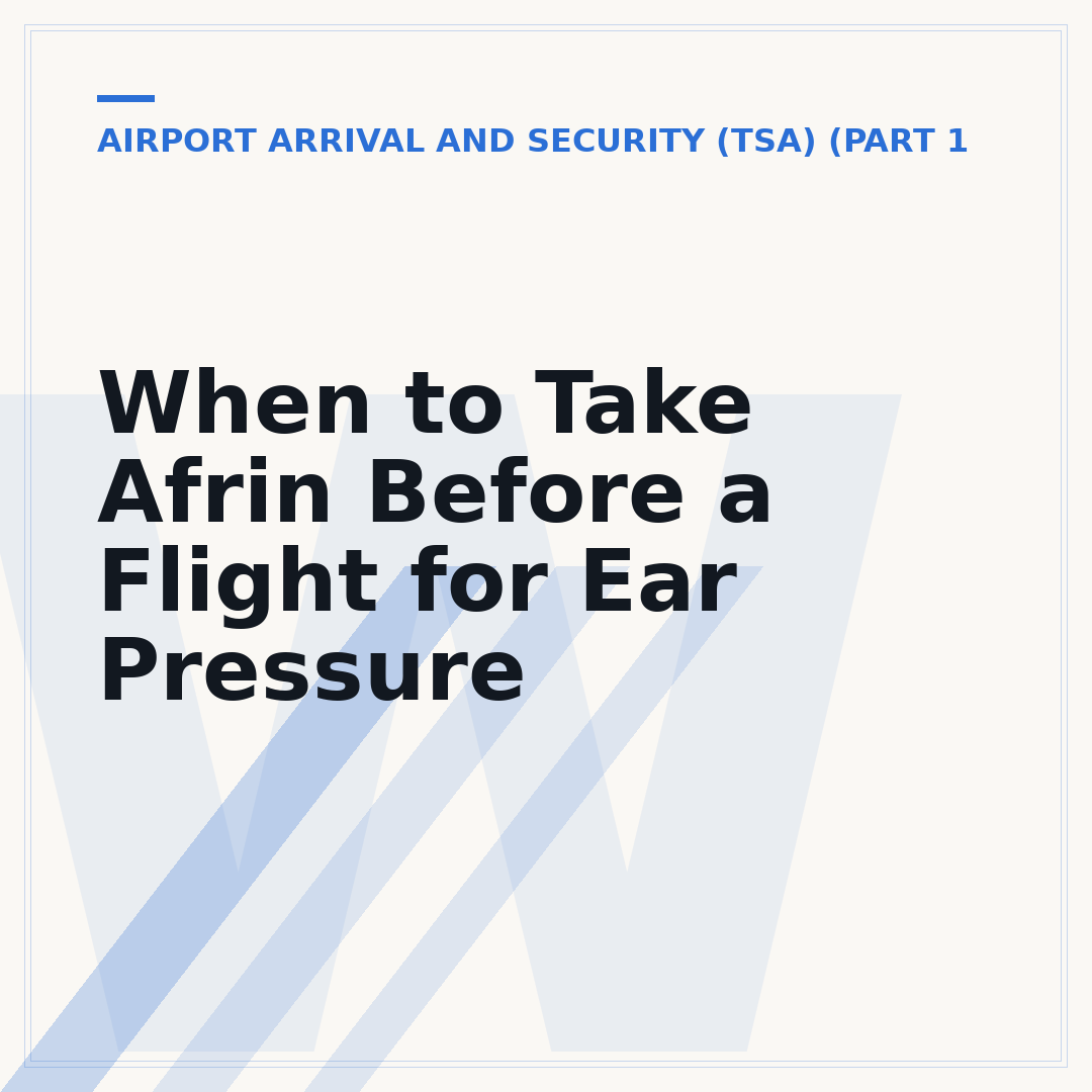 When to Take Afrin Before a Flight for Ear Pressure