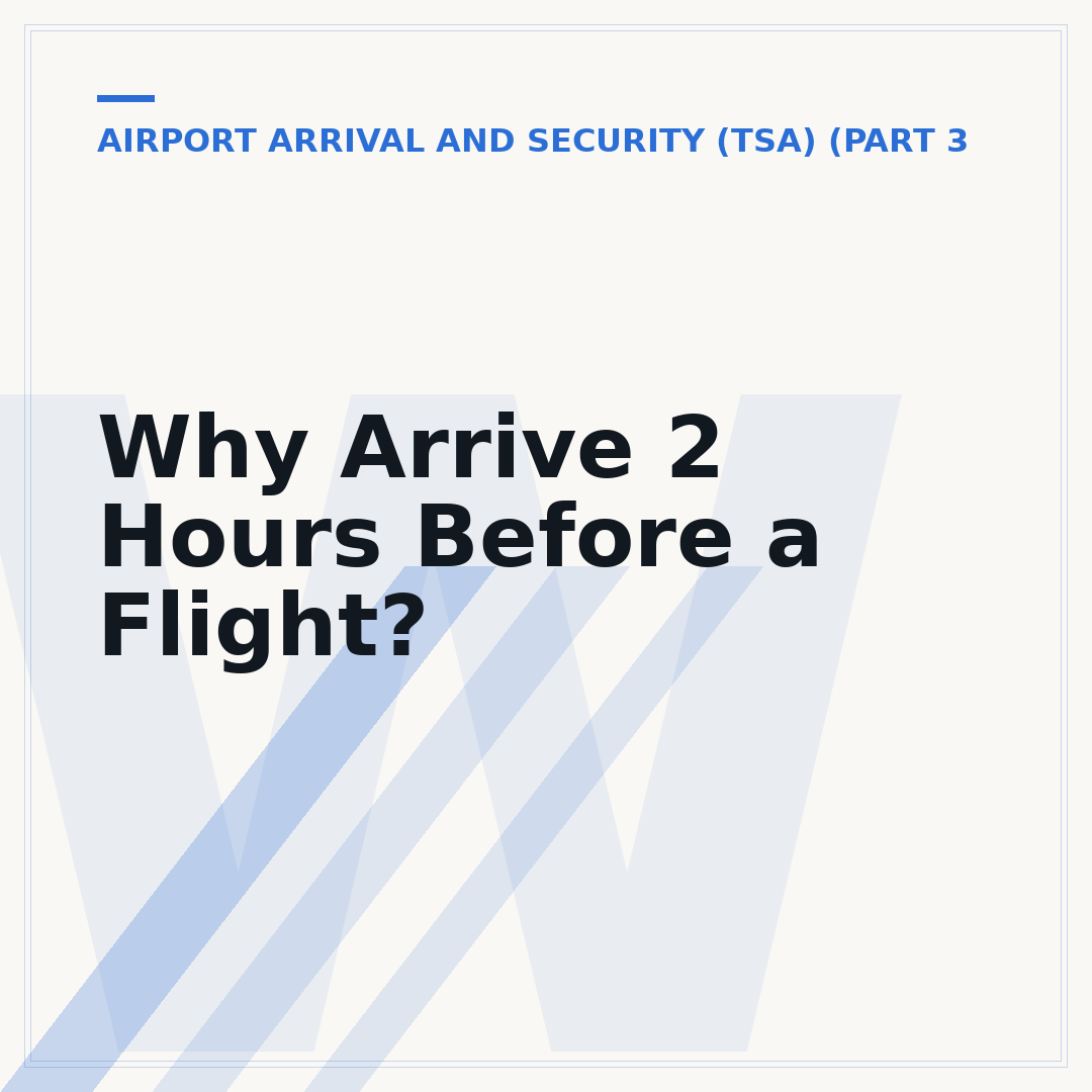 Why Arrive 2 Hours Before a Flight?