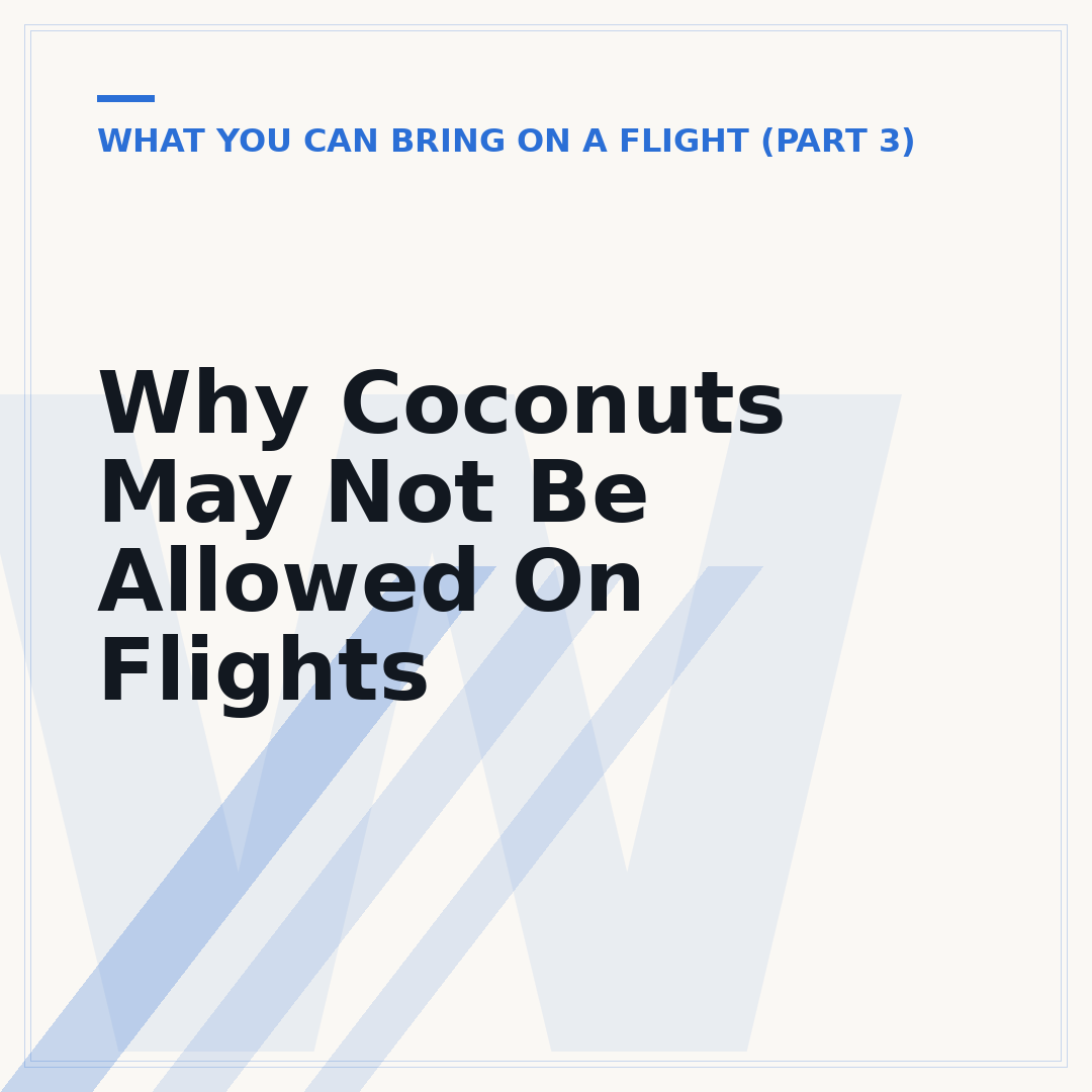 Why Coconuts May Not Be Allowed On Flights