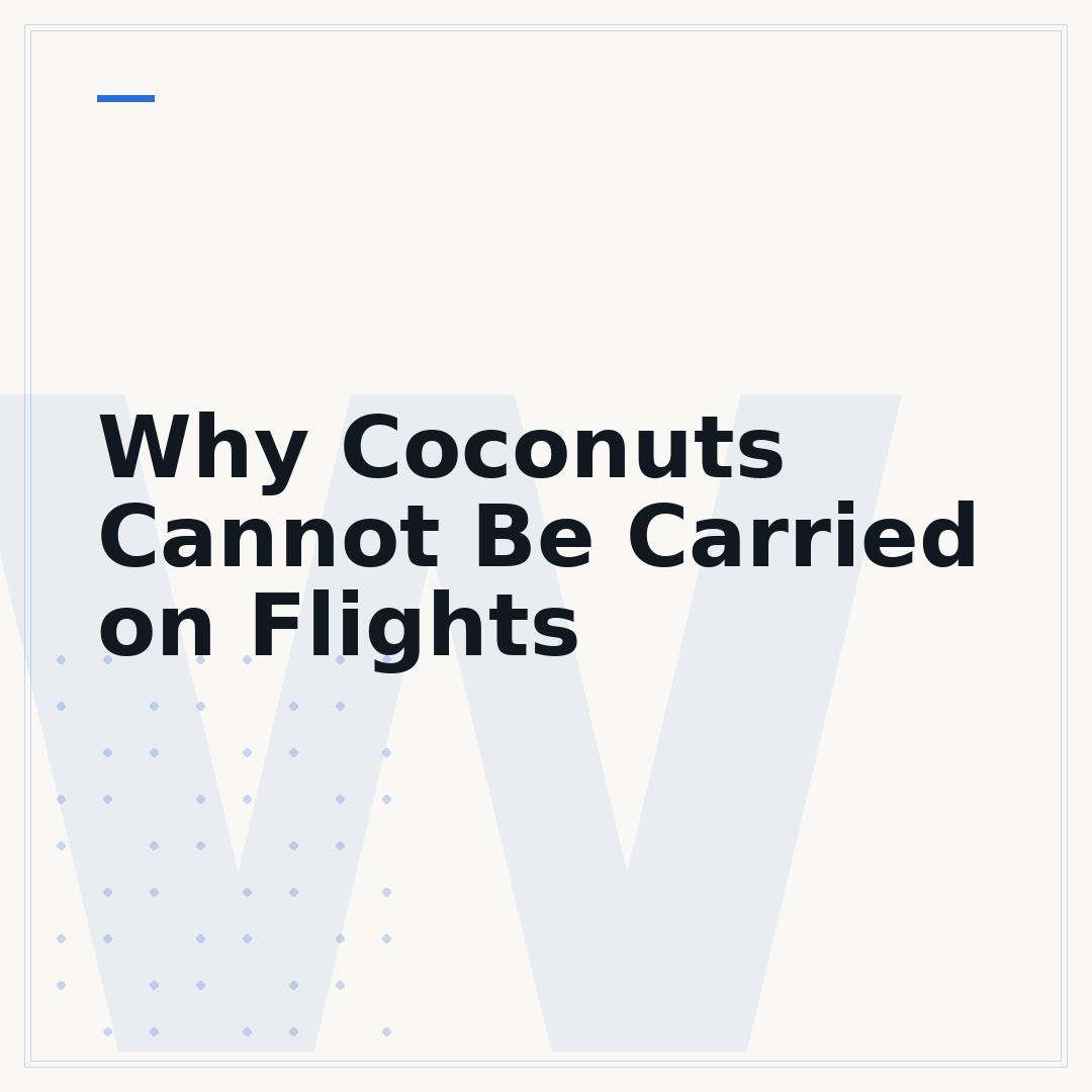 Why Coconuts Cannot Be Carried on Flights