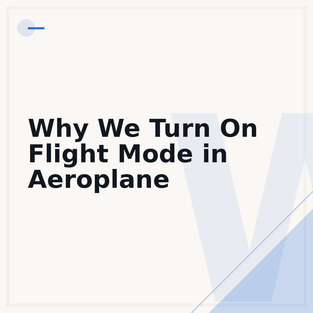 Why We Turn On Flight Mode in Aeroplane
