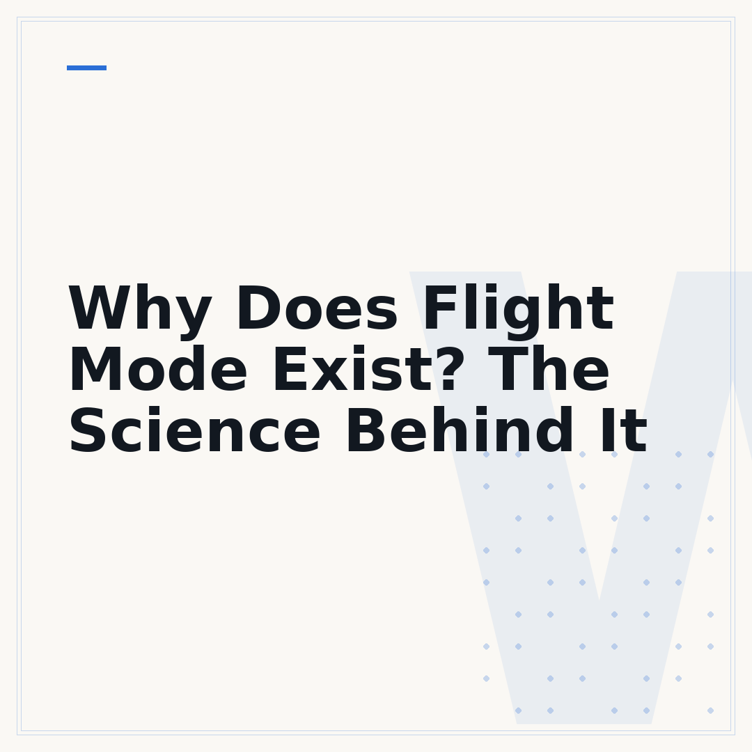 Why Does Flight Mode Exist? The Science Behind It