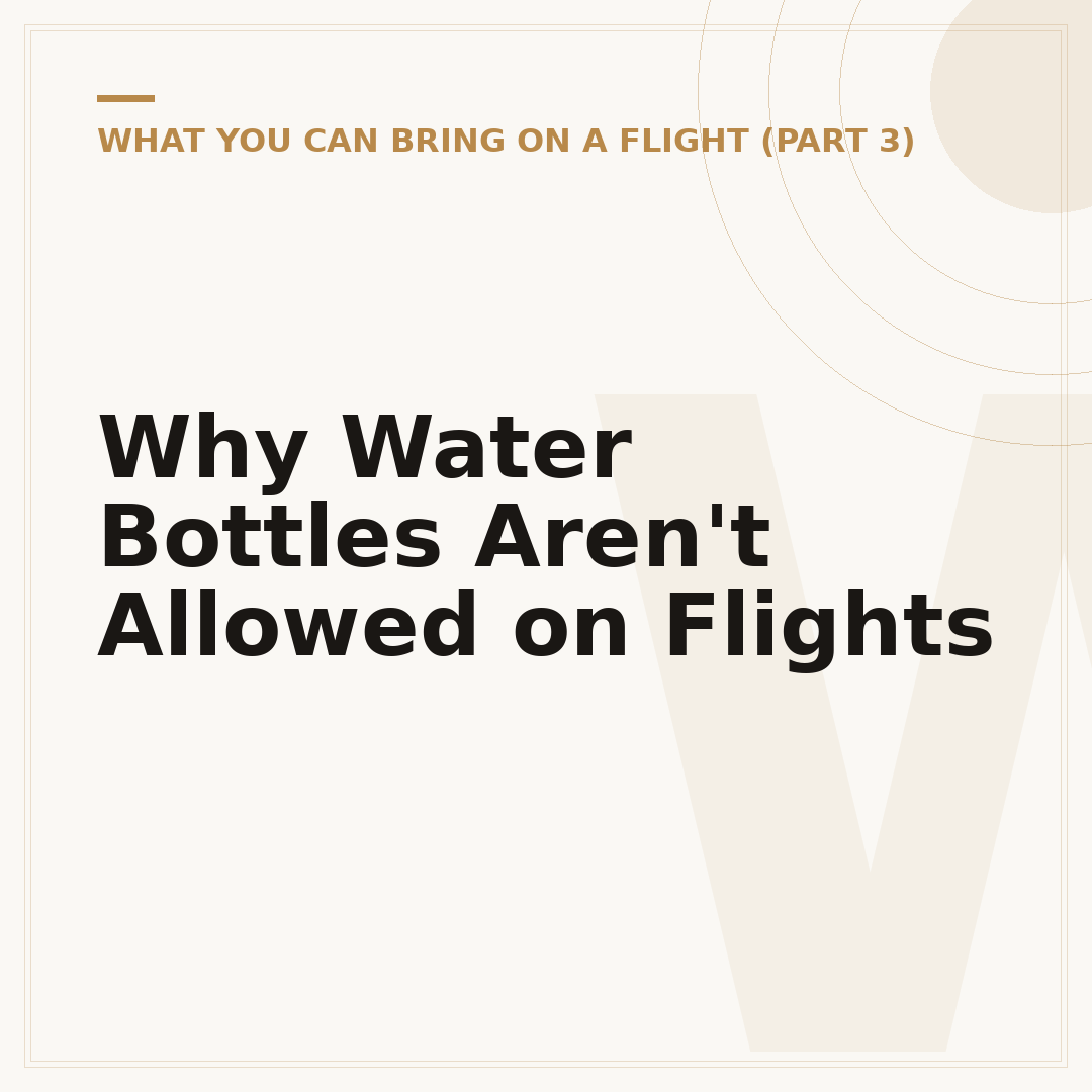 Why Water Bottles Aren't Allowed on Flights