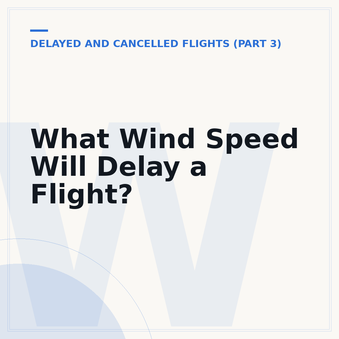 What Wind Speed Will Delay a Flight?